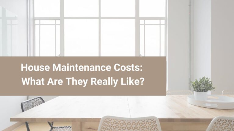 House Maintenance Costs What Are They Really Like