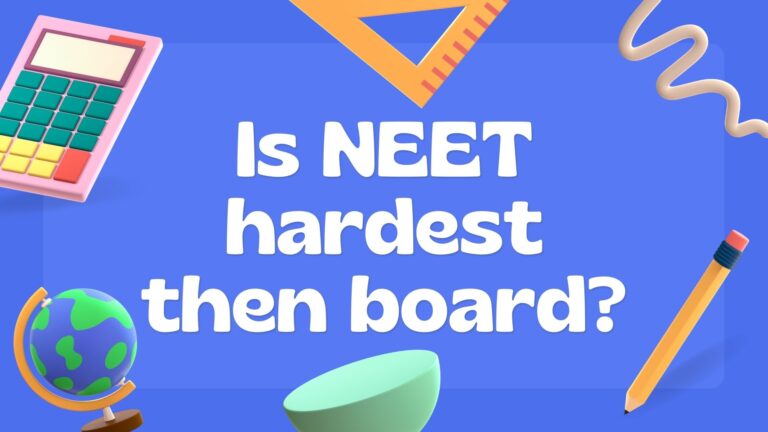 NEET hardest then board?